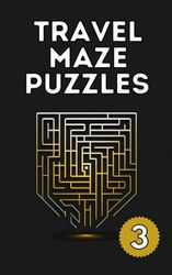 Travel Maze Puzzles 3: 100 Engaging Road Trip Mazes | Perfect for Car Rides, Airplanes, and On-the-Go Fun (No Screen Time Needed) | Formato bolsillo