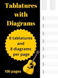 Tablatures with Diagrams: 8 tablatures and 8 diagrams per page 100 pages