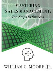 Mastering Sales Management: Ten Steps to Success