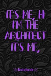 It's Me Architect: Im The Architect It’s Me Back.