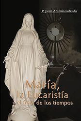 María, la Eucaristía y el final de los tiempos