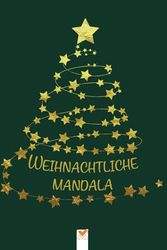 FesttagsFokus Mandalas für die winterliche Weihnachtszeit: Das perfekte Geschenk gegen Weihnachtsstress! Weihnachtliches Design, wärmende Worte & ... (6x9 Zoll / ca A5) grün/gold Weihnachtsbaum
