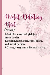 Metal Detecting Girl Definition: Funny Metal Detecting Girl Definition , Funny Gift Idea For Metal Detecting Lovers,Cute Obsessed Metal Detecting girl ... For Girls ,(Blank Lined Pages, 6 x 9 , 110)