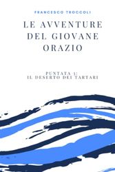 Le avventure del giovane Orazio: puntata 3 Il deserto dei Tartari