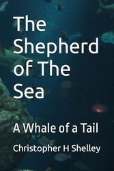 The Shepherd of The Sea: A Whale of a Tail