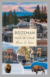 BOZEMAN GUÍA DE VIAJE