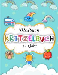 Kritzelbuch ab 1 Jahr - Tolles Geschenk: Malbuch für Kleinkinder ab 1 Jahr | Mit 50 einfachen und großen Motiven zum Kritzeln | Effektiv Stress Reduzieren Möchtest