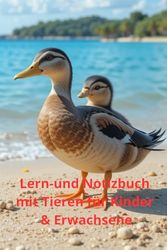 Lern-und Notizbuch mit Tieren für Kinder & Erwachsene: Enten - Exklusives und Inspirierendes Notizbuch für Lernen und Notizen – Für Alle. Liniertes Notizbuch.