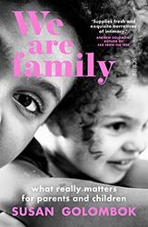 We Are Family: What Really Matters for Parents and Children