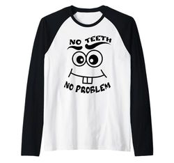 Nessun Dente Nessun Problema Divertente Dentista Dentista Dente Dentista Dentista Maglia con Maniche Raglan