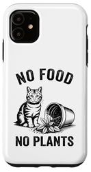 No Food No Plant Cat Lover Plant Kitten Funny Cat Coque pour iPhone 11