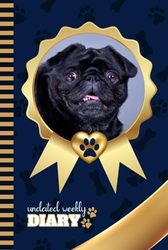 Undated Weekly Diary: Hardcover / 6x9 Personal Organizer / Scheduler With Checklist - To Do List - Note Section - Habit - Water Tracker / Organizing ... Pug Dog - Gold Navy Blue Paw Bone Art Print