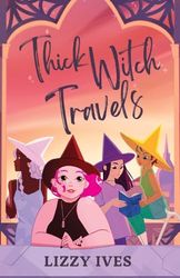 Thick Witch Travels: 2