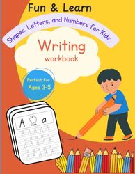 My First Workbook: Letters, Numbers, and Shapes for Ages 3-5: A Fun Workbook for Tracing Letters, Numbers, and Shapes