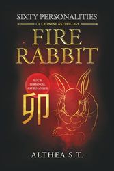 60 PERSONALITY TYPES OF CHINESE ASTROLOGY: FIRE RABBIT