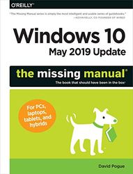 Windows 10 May 2019 Update: The Missing Manual: The Book That Should Have Been in the Box