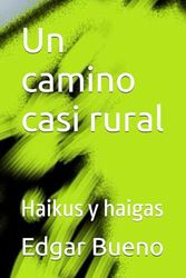 Un camino casi rural: Haikus y haigas