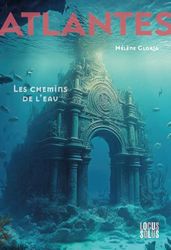 Atlantes, tome 1. Les chemins de l'eau: Les chemins de l'eau