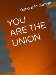 YOU ARE THE UNION