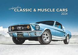 Legendary Classic & Muscle Cars 2024 Wall Calendar Car Calendar 42 x 29.7 cm Vintage Car