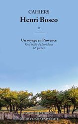 Cahiers Henri bosco n° 53: UN VOYAGE EN PROVENCE (2E PARTIE)