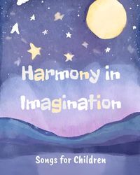 Harmony in Imagination: Awesome Song Collection for Kids Age 2-10