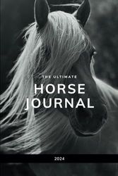 The Ultimate Horse Journal in Black, 2024 Calendar, Horse Planner, Horse Health, Horse Goals, Horse Welfare, Horse Organizer