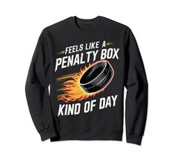 Feels Like A Penalty Box Kind Of Day Sudadera