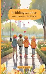 Frühlingszauber: Leseabenteuer für Kinder