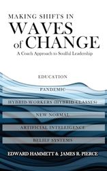 Making Shifts In Waves Of Change: A Coach Approach To Soulful-Leadership