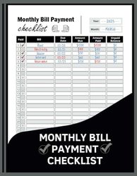 Monthly Bill Payment Checklist 2025: Stay on top of your monthly bills and payments | 8.5 x 11 inches | 100 pages.