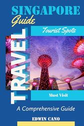 Singapore Travel Guide: A Comprehensive Guide to Save Time and Money