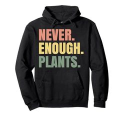 Never Enough Plants Pullover Hoodie