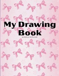 My Drawing Book for Girls with Bows: Sketching pad for girls, kids, preschoolers, toddlers: Large Blank Paper Drawing pad journal for doodling, ... painting and drawing practice, 120 pages