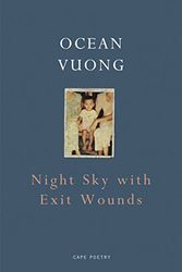 Night Sky With Exit Wounds: Ocean Vuong