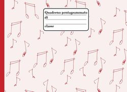QUADERNO PENTAGRAMMATO: Per bambini e ragazzi alle prime esperienze musicali, con righi spaziosi, etichetta in copertina, tabella di indice iniziale ... 60 pagine numerate. COPERTINA DI COLORE ROSSO