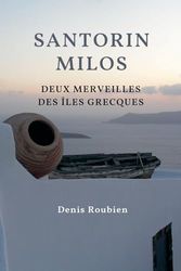 Santorin - Milos. Deux merveilles des Îles Grecques
