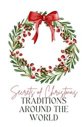Secrets of Christmas Traditions Around the World: A Coloring Adventure (Coloring Book)