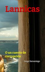 Lannicas: O un cuento de corrupción