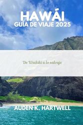 HAWÁI GUÍA DE VIAJE 2025: De Waikiki a lo salvaje