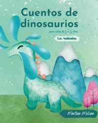 Cuentos de dinosaurios, rabietas. Para niños de 1 a 3 años