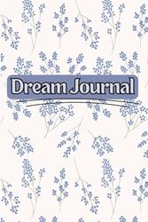 Dream Journal: 6" x 9" | Record How Well You Sleep | Record and Interpret Your Dreams