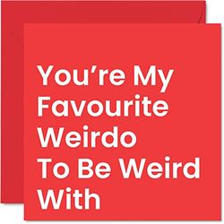 Funny Anniversary Card for Him Her - My Favourite Weirdo - Joke Birthday Card for Boyfriend Girlfriend Husband Wife Partner, 145mm Humour Birthday Greeting Cards Bestie Best Friend