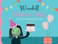Wendell Bakes a Cake
