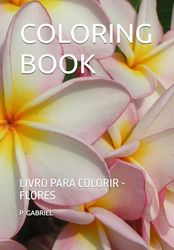 COLORING BOOK: LIVRO PARA COLORIR - FLORES