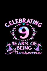 Notebook 6"x9" and 120 Lined Paper: Years of Being Awesome! 9 Year Old Birthday Tie Dye: Notebook 6"x9" and 120 Lined Paper: Years of Being Awesome! 9 Year Old Birthday Tie Dye