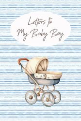 Letters to My Baby Boy: A Keepsake Memory Book for New Parents | Baby Shower Gift | Personalized Letters from Mom or Dad