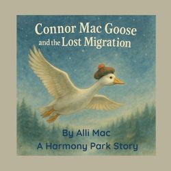 Connor Mac Goose and the Lost Migration: A Harmony Park Origin Story