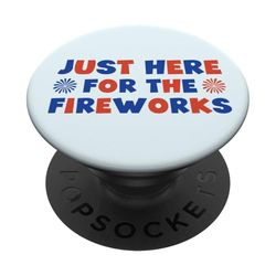 Justo aquí para los fuegos artificiales Día de la Independencia Patriótica 4 de julio PopSockets PopGrip Adhesivo