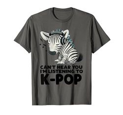 No puedo oírte, estoy escuchando mercancía de K-pop de Kpop Zebra Camiseta